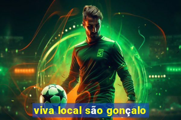 viva local são gonçalo